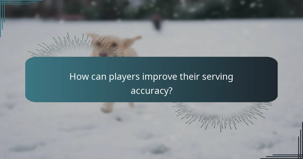 How can players improve their serving accuracy?