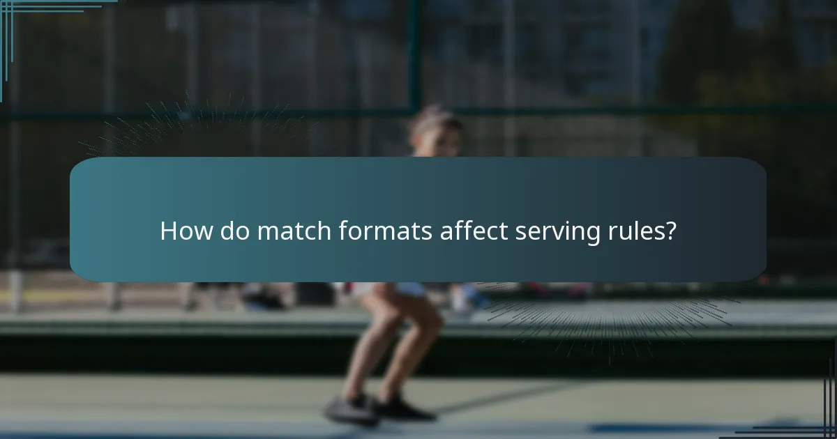How do match formats affect serving rules?