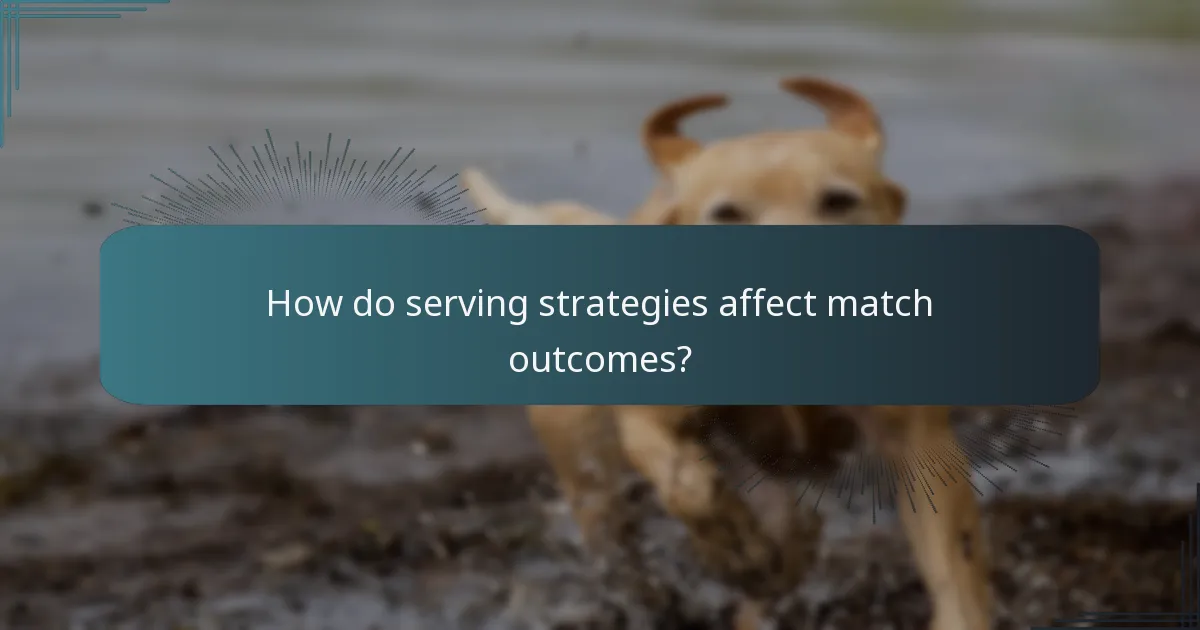 How do serving strategies affect match outcomes?