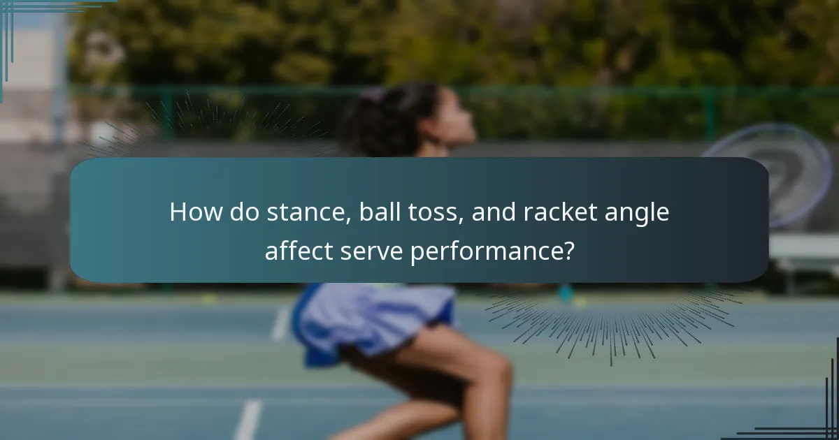 How do stance, ball toss, and racket angle affect serve performance?