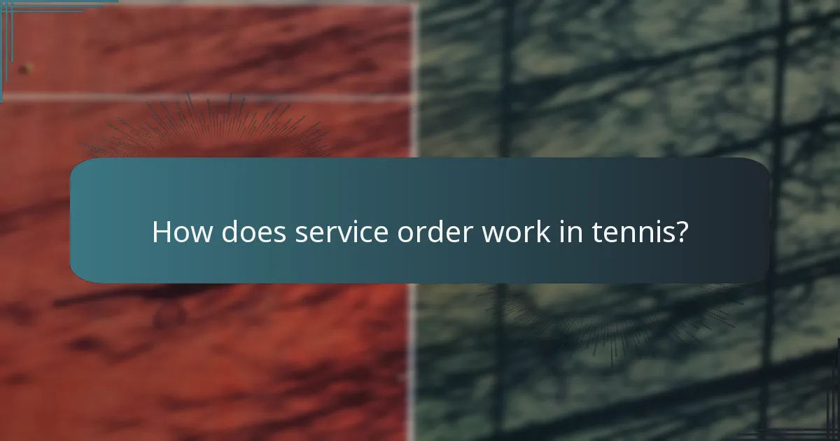 How does service order work in tennis?