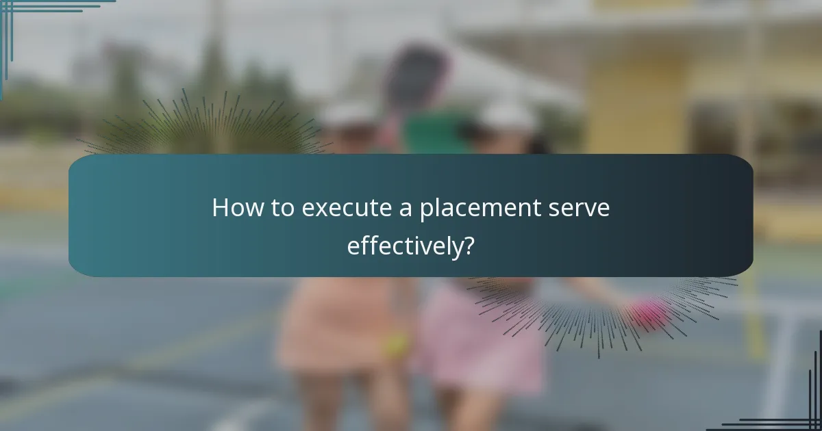 How to execute a placement serve effectively?