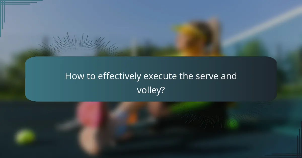 How to effectively execute the serve and volley?