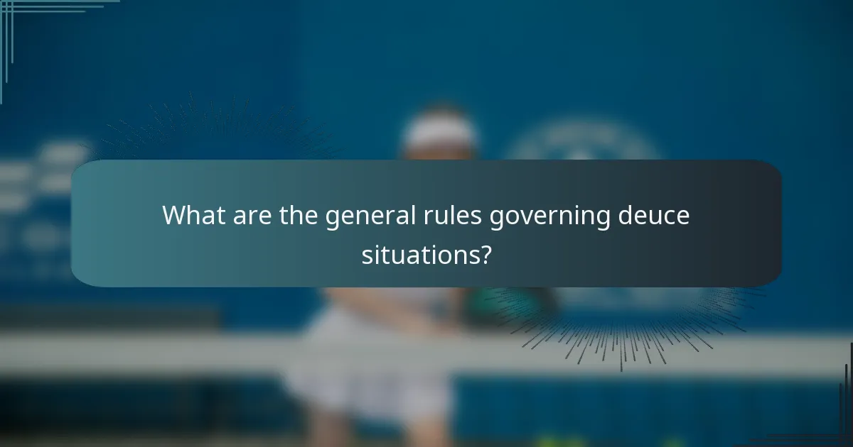 What are the general rules governing deuce situations?