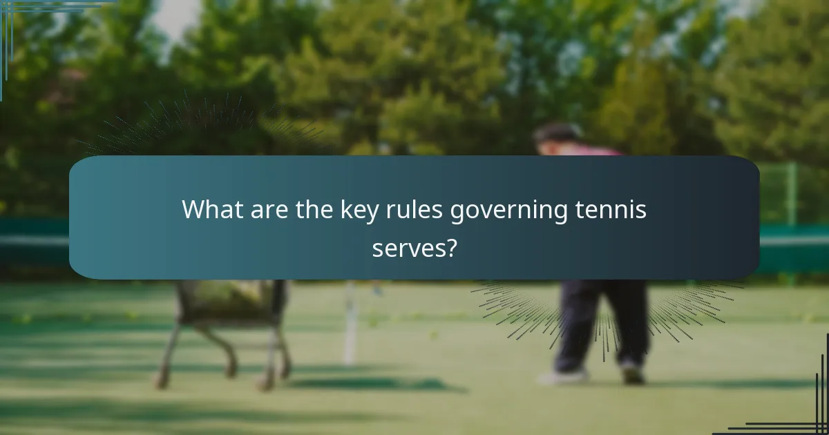 What are the key rules governing tennis serves?