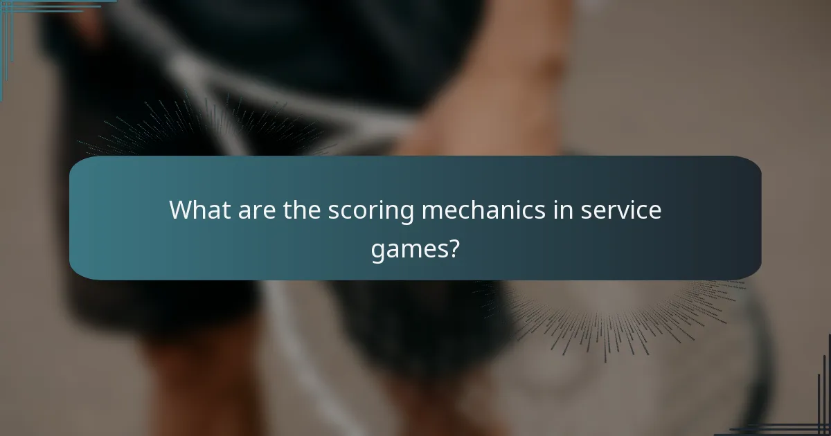 What are the scoring mechanics in service games?