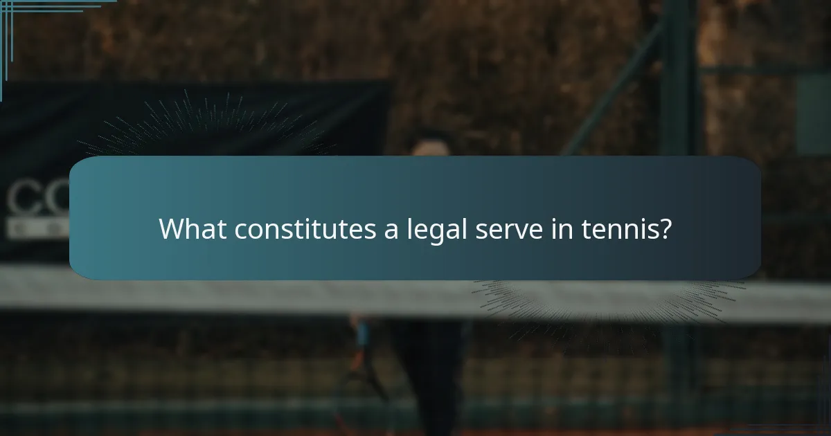 What constitutes a legal serve in tennis?