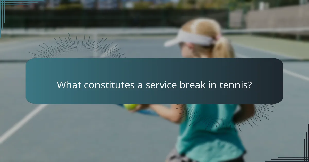 What constitutes a service break in tennis?
