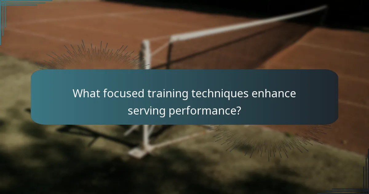 What focused training techniques enhance serving performance?