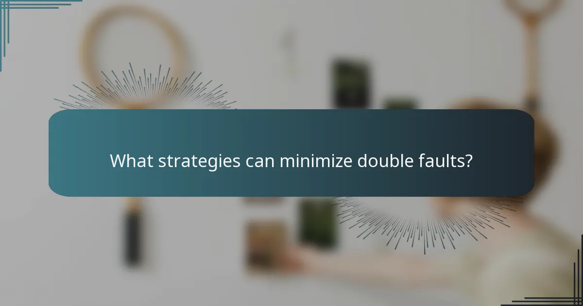 What strategies can minimize double faults?