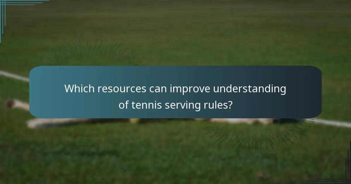 Which resources can improve understanding of tennis serving rules?